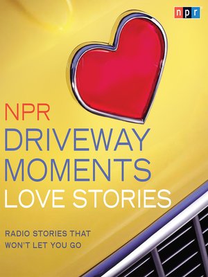 cover image of NPR Driveway Moments Love Stories